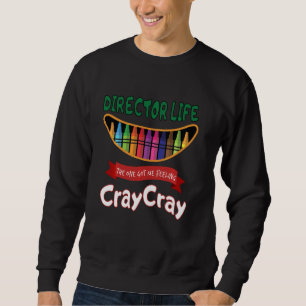 Sweatshirt Le réalisateur Life m'a fait sentir Cray Cray