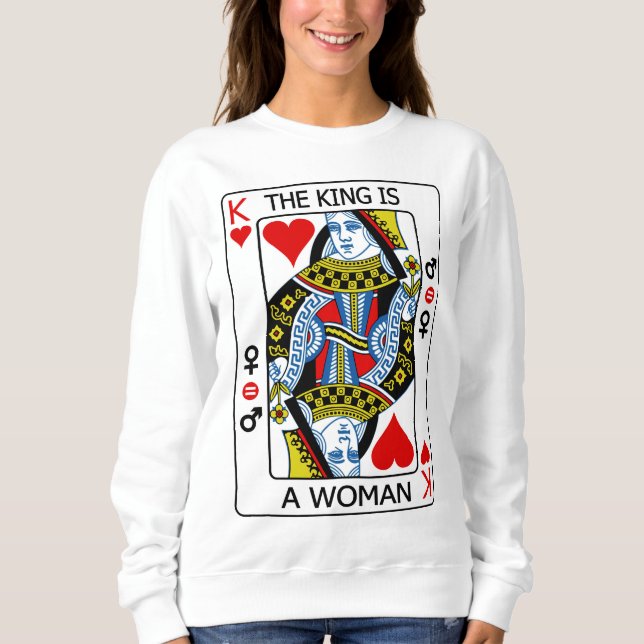 Sweatshirt Le roi est une femme (Devant)