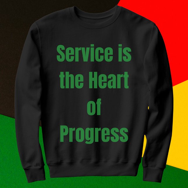 Sweatshirt Le service est le coeur du progrès (Créateur téléchargé)