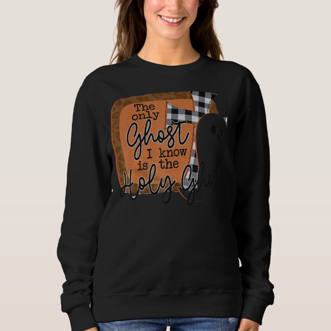 Sweatshirt Le Seul Fantôme Que Je Connais Est Le Saint-Esprit (Devant)
