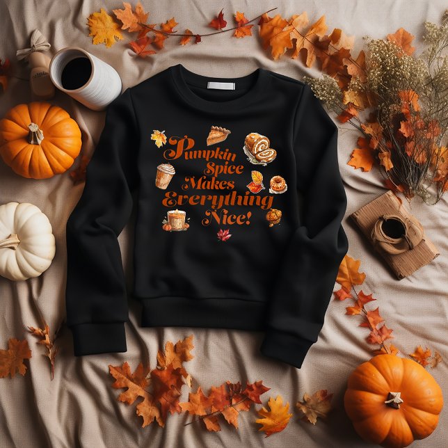 Sweatshirt Le Spice Citrouille À La Mode Rend Tout Agréable (Adorbs "Pumpkin Spice Makes Everything Nice," Sweatshirt.)