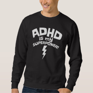 Sweatshirt Le TDAH est mon super-pouvoir Inspirational Quote