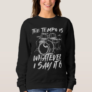 Sweatshirt Le Tempo, C'Est Ce Que Je Dis, C'Est Des Drummers