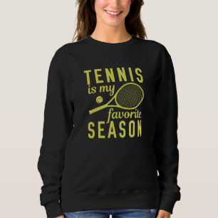 Sweatshirt Le Tennis Est Ma Saison Préférée