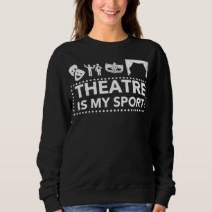Sweatshirt Le Théâtre Est Mon Sport