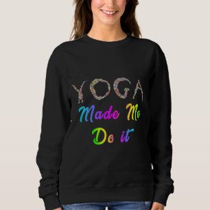 Sweatshirt le yoga m'a fait le faire 22