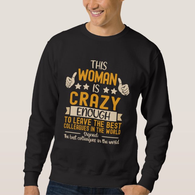 Sweatshirt Leaving Job Going Away & Coworker Quitting  Retire (Devant)