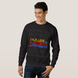 Sweatshirt L'Échec Est Le Succès En Cours Citation Motivation