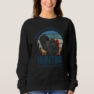 Sweatshirt L'École Est Importante, Mais La Chasse Est Importa