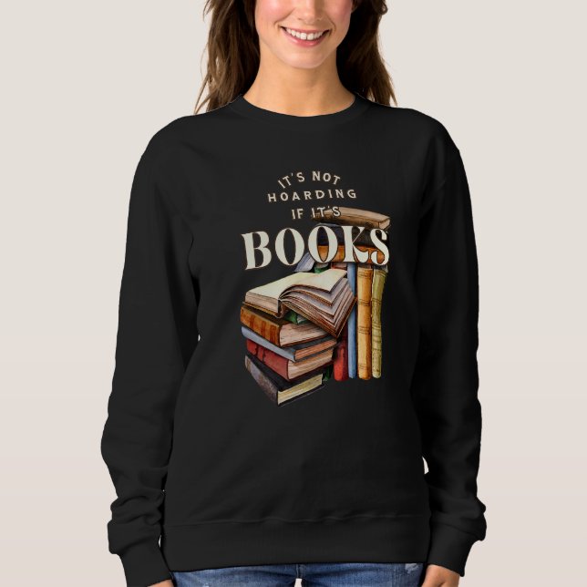 Sweatshirt Lecteurs Livre Ce n'est pas thésaurisant si c'est  (Devant)