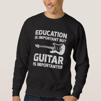 Sweatshirt L'Éducation Est Importante, Mais Jouer À La Guitar