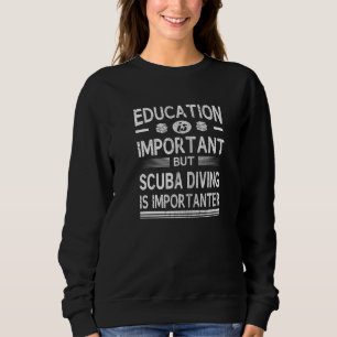 Sweatshirt L'éducation est importante mais la plongée en scap