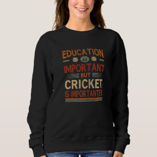 Sweatshirt L'éducation est importante mais le cricket est plu