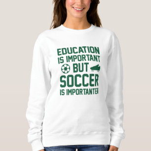 Sweatshirt L'Éducation Est Importante, Mais Le Football Est I