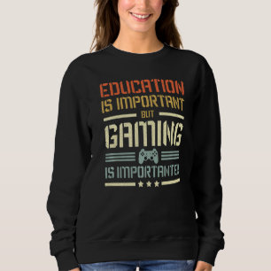 Sweatshirt L'Éducation Est Importante, Mais Le Jeu Est Import