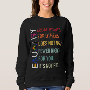 Sweatshirt L'Égalité Des Droits Pour D'Autres Ne Signifie Pas