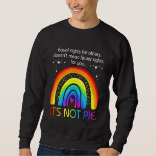 Sweatshirt L'égalité des droits pour les gens n'est pas un gâ