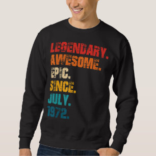 Sweatshirt Légendaire Épopée Awesome Depuis Juillet 1972 Styl