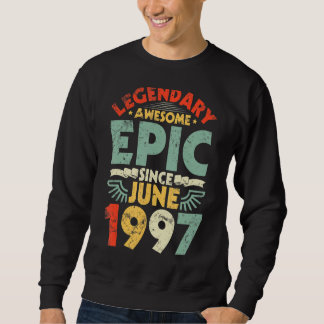 Sweatshirt Légendaire Épopée Awesome depuis Juin 1997 Anniver
