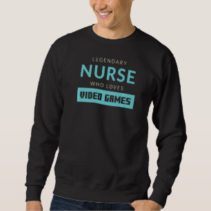 Sweatshirt Légendaire Infirmière aime Jeux Vidéo Joueur Temps