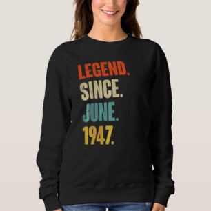 Sweatshirt Légende depuis juin 1947 75 ans 75e anniversaire