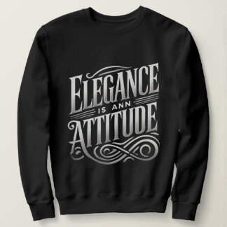 Sweatshirt L'élégance est une attitude Stylisme Typographie f