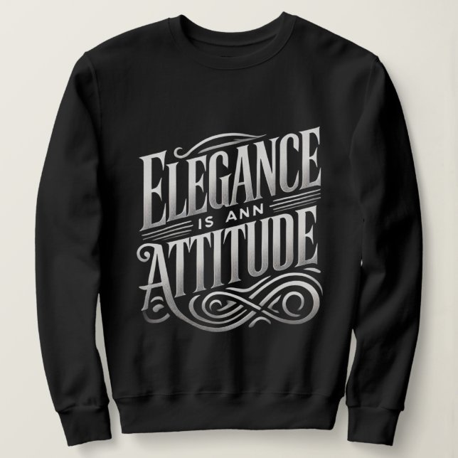 Sweatshirt L'élégance est une attitude Stylisme Typographie f (Design devant)