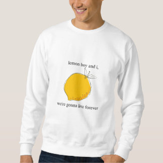 Sweatshirt Lemon Boy et moi, on va vivre pour toujours