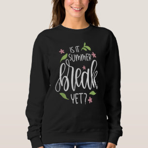 Sweatshirt L'Enseignant Fin De L'Année Est Il Pause Été Pourt