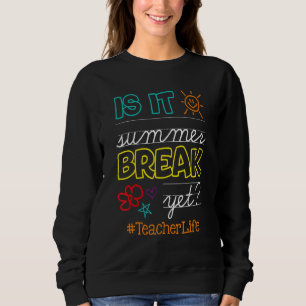 Sweatshirt L'Enseignant Fin De L'Année Est Il Pause Été Pourt