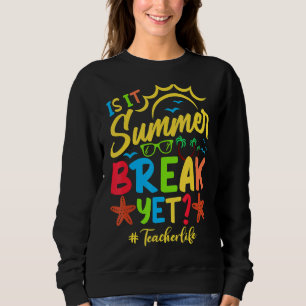 Sweatshirt L'Enseignant Fin De L'Année Est Il Pause Été Pourt