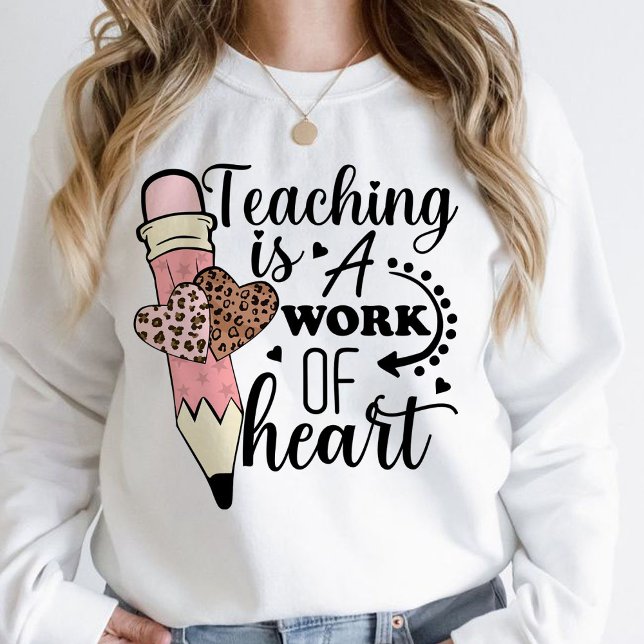 Sweatshirt L'enseignement est un travail de coeur appréciatio (teaching is a work of heart sweatshirt, teacher gift, teacher)