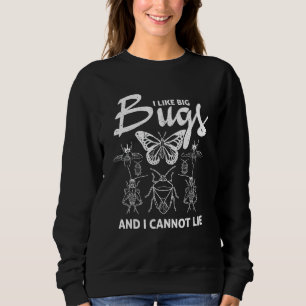 Sweatshirt L'Entomologie J'Aime Les Gros Buissons Et Je Ne Pe