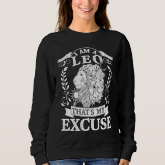 Sweatshirt Leo Zodiac  I Am A Leo That's My Excuse Leo Zodiac