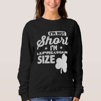 Sweatshirt Leprechaun Short Person St Patricks Day  Drinking 