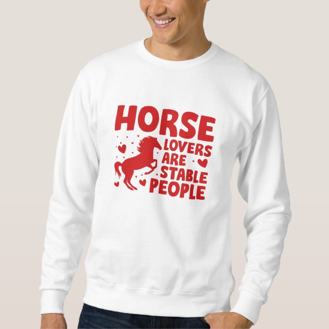 Sweatshirt Les Amateurs De Cheval Sont Des Gens Stables (Devant)