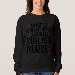 Sweatshirt les anges sans ailes c'est infirmière de dialyse i