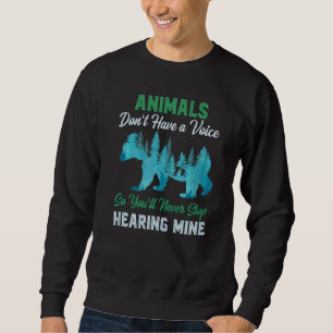 Sweatshirt Les animaux n'ont pas de voix, alors vous ne l'arr