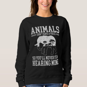 Sweatshirt Les Animaux N'Ont Pas De Voix Donc Vous N'Arrêtere