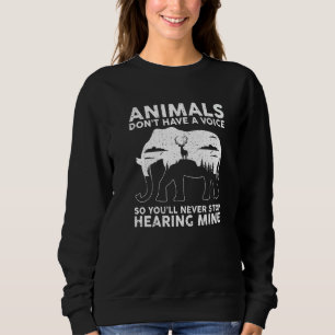 Sweatshirt Les animaux n'ont pas de voix donc vous n'arrêtere