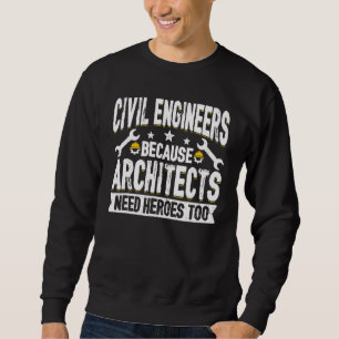 Sweatshirt Les architectes ont besoin de héros trop d'ingénie