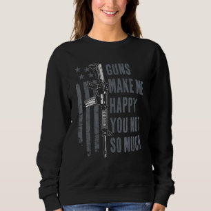 Sweatshirt Les Armes À Feu Me Rendre Heureux Tu N'Es Pas Tant