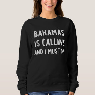 Sweatshirt Les Bahamas appellent et je dois partir en vacance