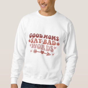 Sweatshirt Les Bonnes Maman Disent De Mauvaises Paroles Amusa