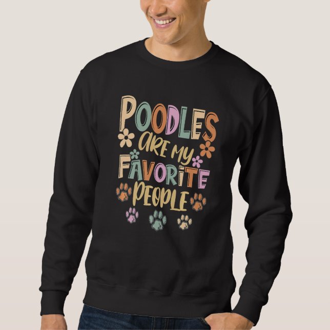 Sweatshirt Les caniches sont mes personnes préférées  Proprié (Devant)