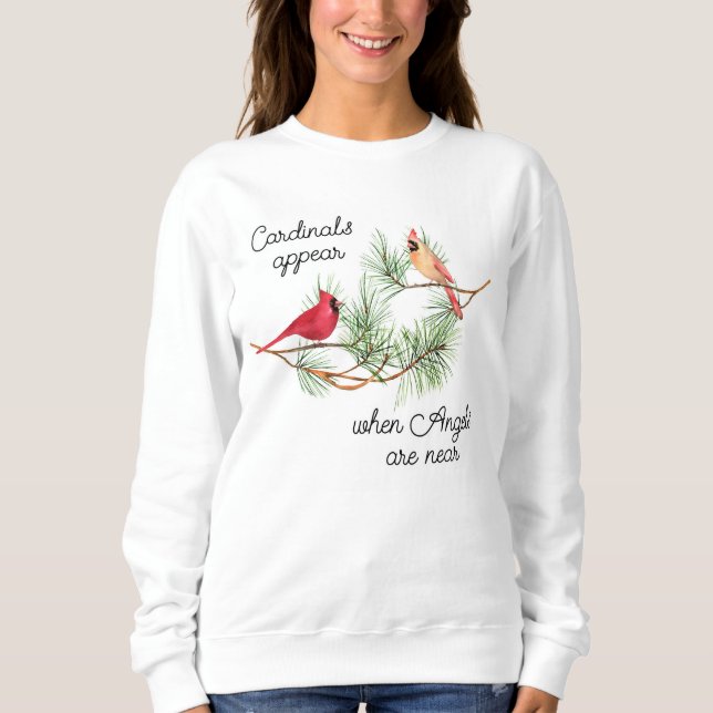 Sweatshirt Les cardinaux apparaissent quand les anges sont pr (Devant)