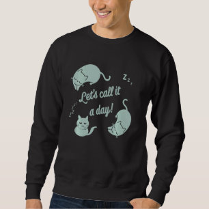 Sweatshirt Les Chats Dormants Mets Appelons Ça Un Jour Pj Tee