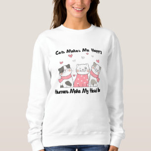 Sweatshirt Les chats me rendent heureux et les humains me fon
