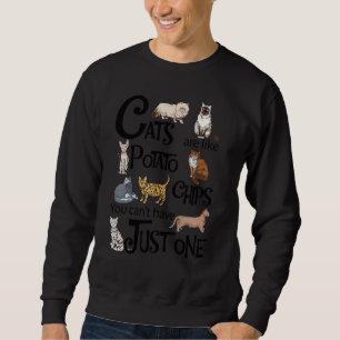 Sweatshirt Les chats sont comme des chips, on ne peut pas se 