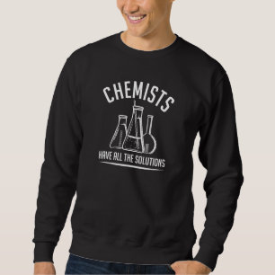 Sweatshirt Les Chimistes Ont Toutes Les Solutions